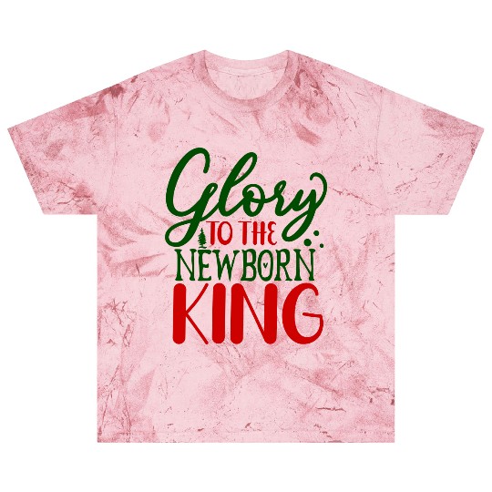 Glory To The Newborn king Blast T Shirts