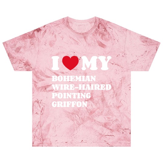I Love My Bohemian Wire-Haired Pointing Griffon Blast T Shirts