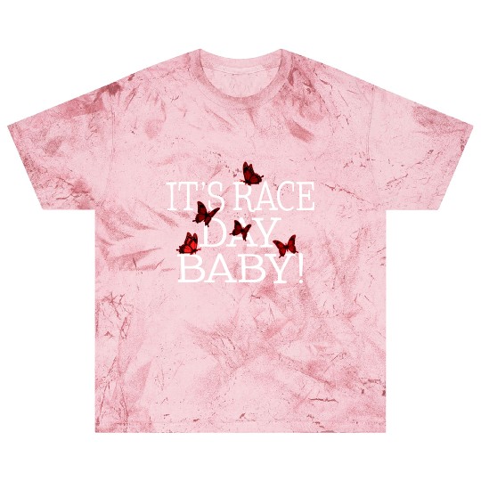 Racing Blast T Shirts, It's Race Day Baby Butterfly Blast T Shirts,