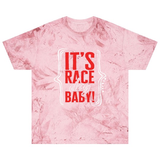 Racing Blast T Shirts, It's Race Day Baby Blast T Shirts, Racing