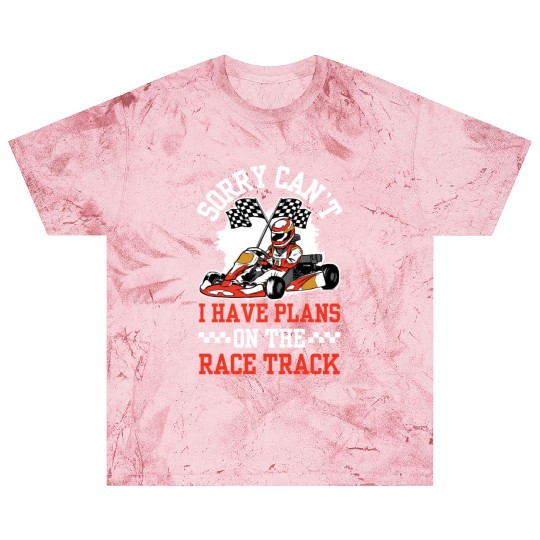 Sorry I Can't I Have Plans On The Kart Race Track Blast T Shirts