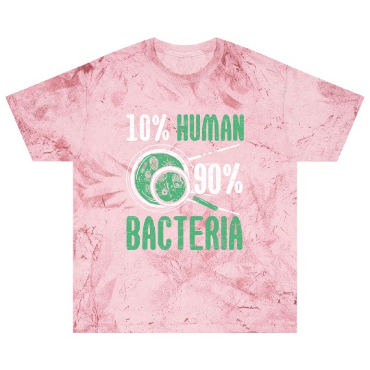 10% Human 90% Bacteria Biologist Science Biology Blast T Shirts