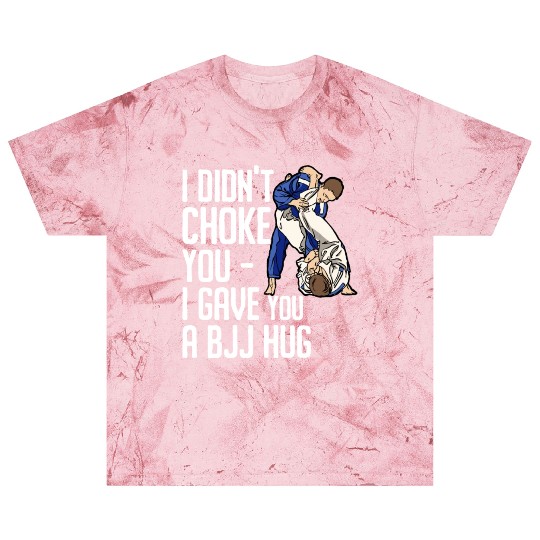 I Didn't Choke You BJJ Hug - Brazilian Jiu Jitsu Blast T Shirts