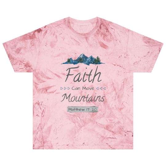 FAITH CAN MOVE MOUNTAINS - Matthew 17:20 Blast T Shirts