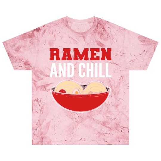 Ramen and Chill Chill Person Gift Blast T Shirts