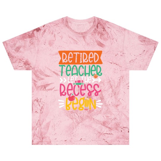 RETIRED TEACHER LET THE RECESS BEGIN Blast T Shirts