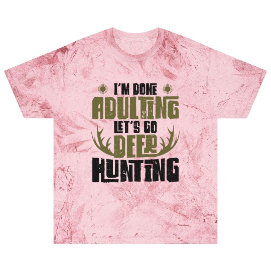 Buck Deer Hunting Hunter I'm Done Blast T Shirts