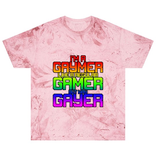 I'm A Gaymer, Like A Regular Gamer But Way Gayer 2 Blast T Shirts