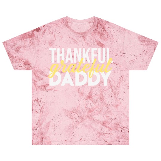Thankful Grateful Daddy Thanksgiving Blast T Shirts