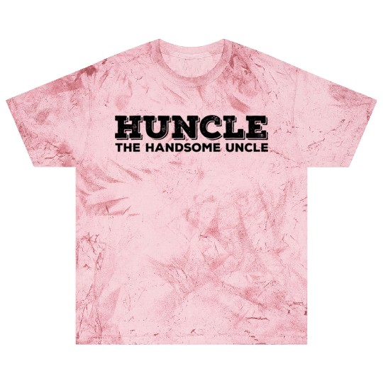 Huncle The Handsome Uncle Blast T Shirts