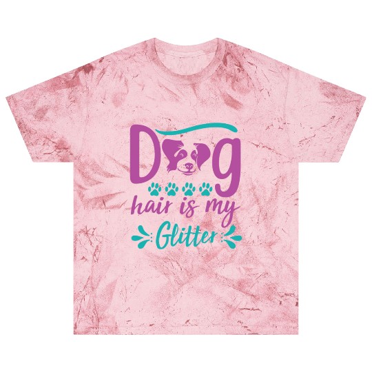 dog hair is my glitter Blast T Shirts