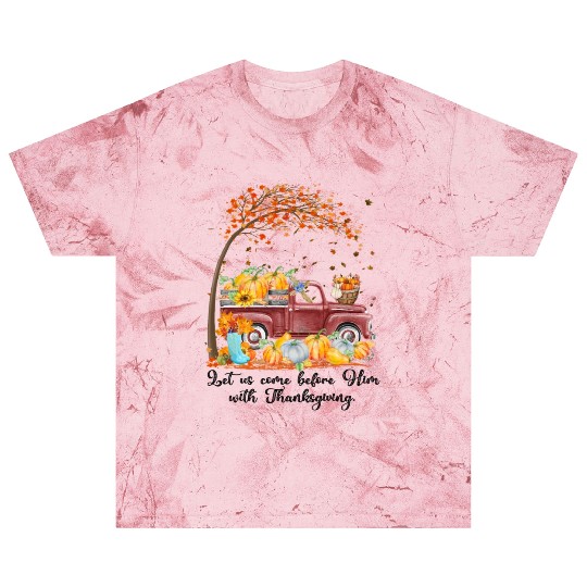 Let Us Come Before Him With Thanksgiving Blast T Shirts