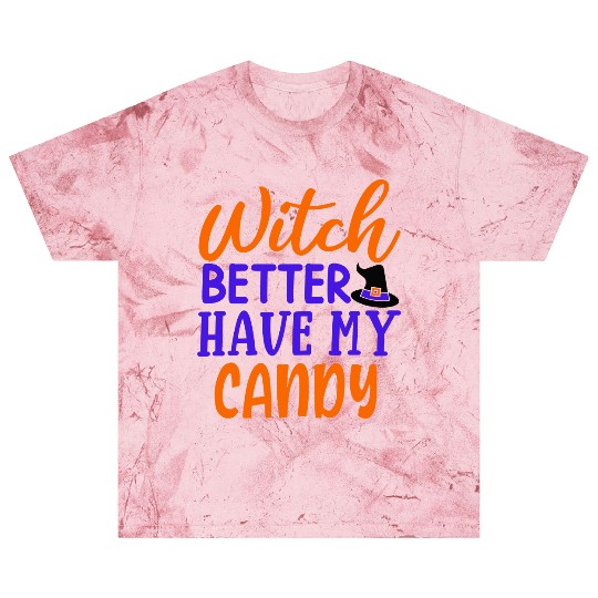 Witch better have my candy Blast T Shirts