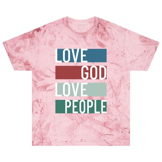 Love God Love People Blast T Shirts