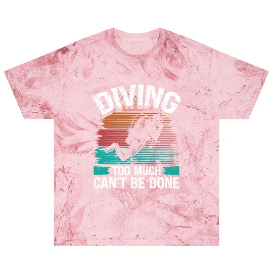 Scuba Diving too much cant be done Diver Blast T Shirts