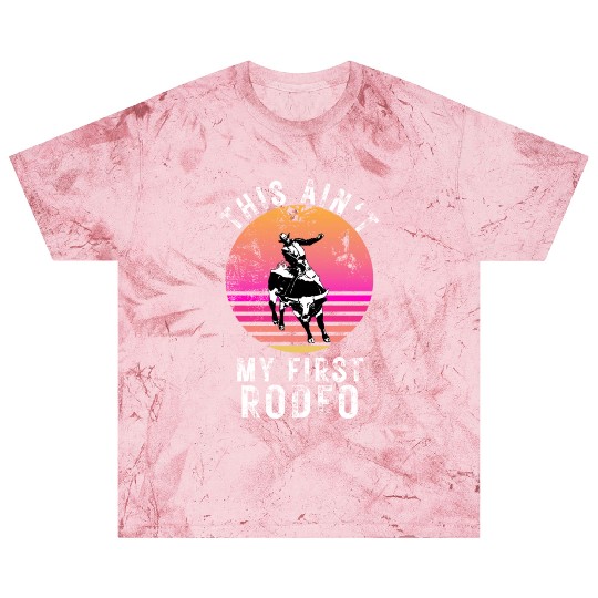 THIS AIN'T MY FIRST RODEO Blast T Shirts