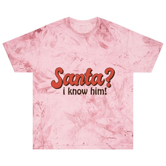 Santa I know him Blast T Shirts