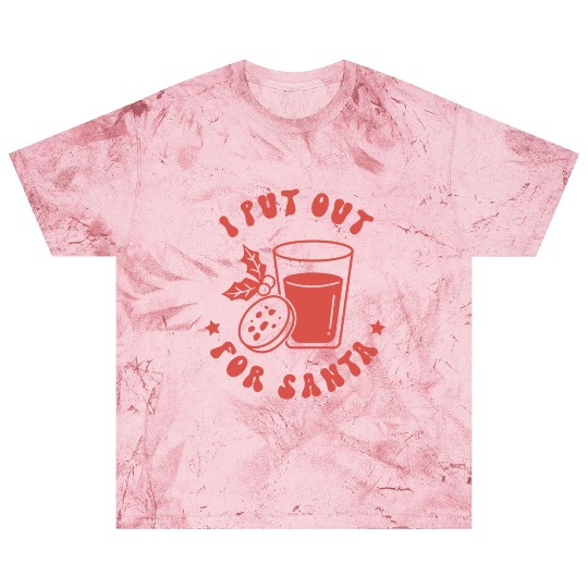 I put out for Santa Blast T Shirts