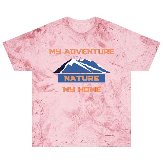 My Adventure Nature My Home Blast T Shirts