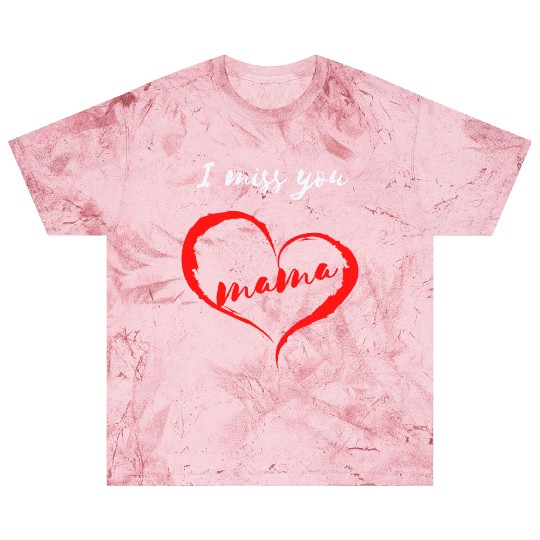 I miss you mama cool Blast T Shirts and love message