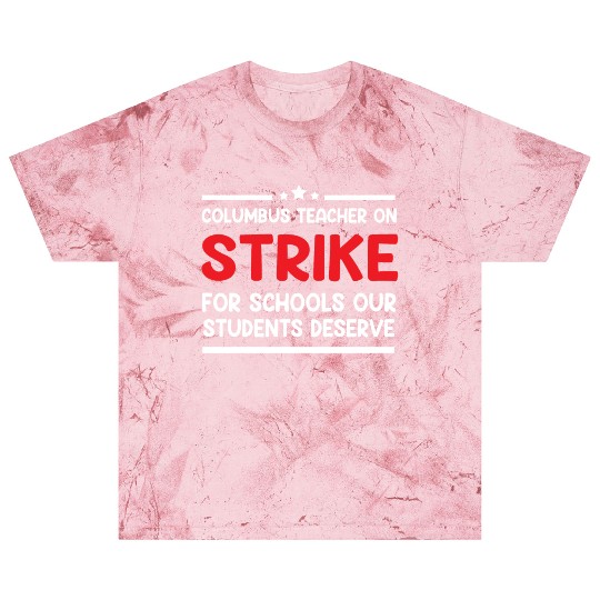 Columbus Teacher On Strike For Schools Our Student Blast T Shirts