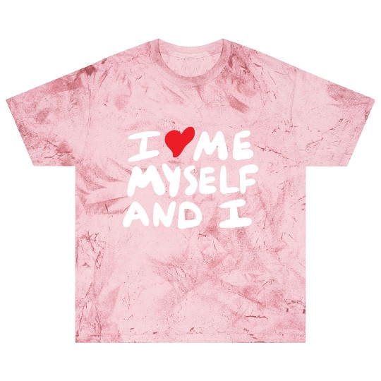 i love me myself and i Blast T Shirts
