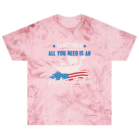 All You Need Is An Adventure Columbus Day Blast T Shirts