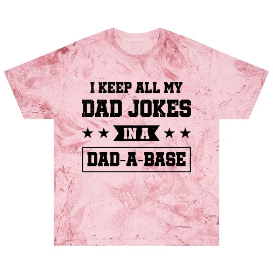 Fathers Day I Keep All My Dad Jokes In A Blast T Shirts