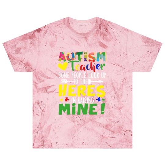 Autism Teacher Some People Look Up To Their Heroes Blast T Shirts