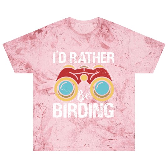 I'd Rather Be Birding Bird Lover Birdwatching Blast T Shirts