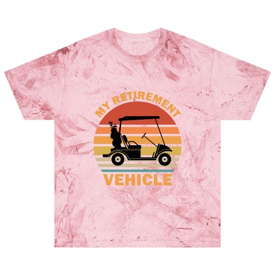 Funny My Retirement Vehicle Golf Cart - Funny Golf Blast T Shirts