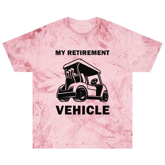 Funny My Retirement Vehicle Golf Cart - Funny Golf Blast T Shirts