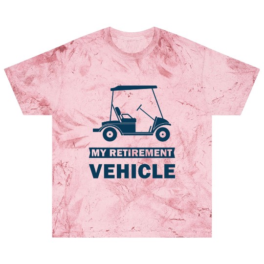 Funny My Retirement Vehicle Golf Cart - Funny Golf Blast T Shirts