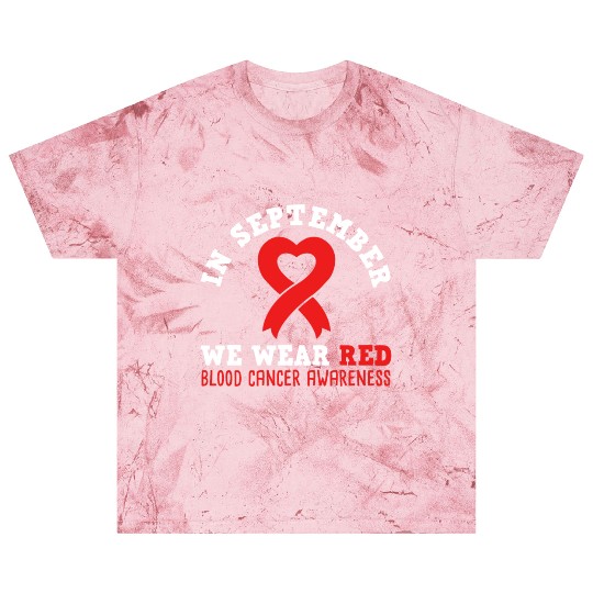 In September We Wear Red - Blood Cancer Awareness Blast T Shirts