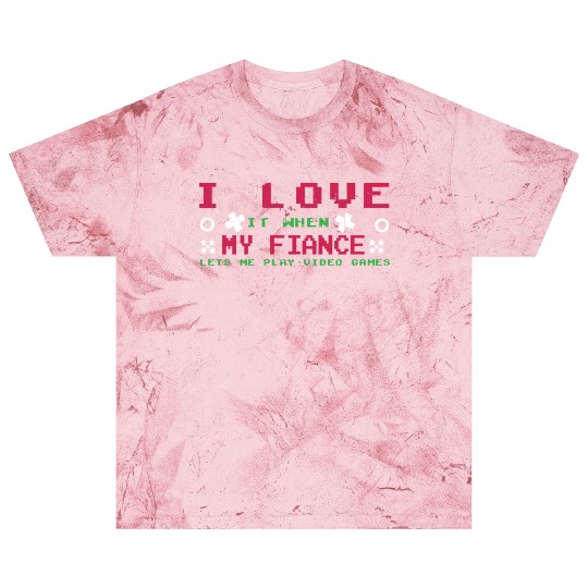 Love My Fiance Play Video Game Lover Gaming Blast T Shirts