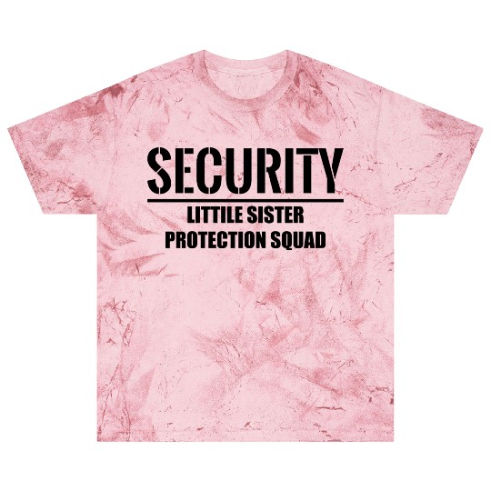 Security Little Sister Protection Squad Blast T Shirts