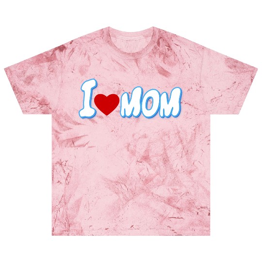 I love my mom so much Blast T Shirts