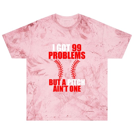 I Got 99 Problems But A Pitch Ain't One Blast T Shirts
