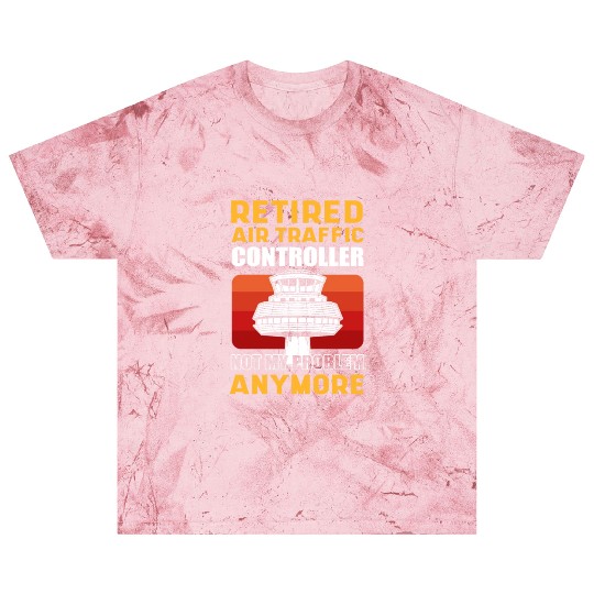 Retired Air Traffic Controller Not My Problem Blast T Shirts