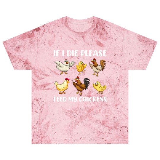 If I Die Please Feed My Chickens Blast T Shirts