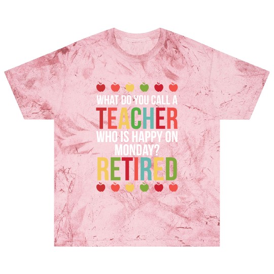 Happy On Monday Retired Teacher Retirement Gift Blast T Shirts