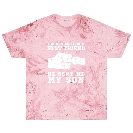 I Asked God For A Bestfriend He Sent Me My Son Blast T Shirts