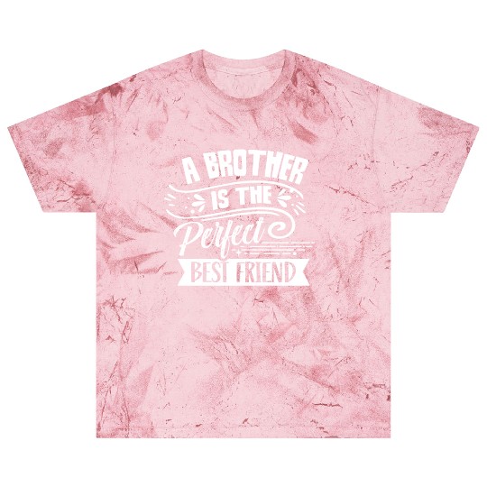 A Brother Is The Perfect Best Friend Brothers Team Blast T Shirts