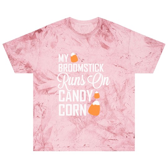 My Broomstick Runs On Candy Corn Blast T Shirts