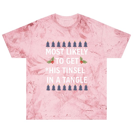 Christmas Most Likely To Get His Tinsel In A Tangl Blast T Shirts