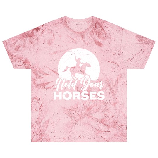 Hold Your Horses Western Rodeo Riding Cowboy Blast T Shirts