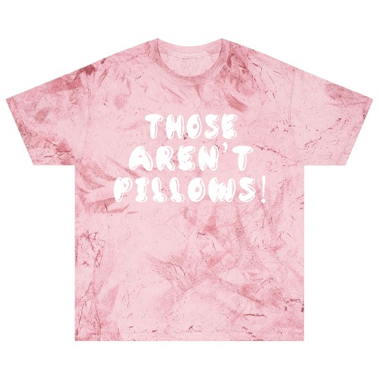 Planes Trains And Automobiles Those Aren t Pillows Blast T Shirts