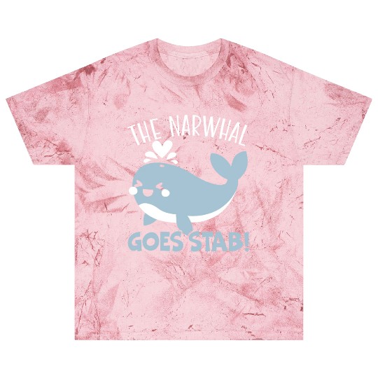The Narwhal Goes Stab Unicorn Of The Sea Narwhale Blast T Shirts
