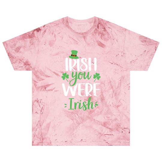 Irish You Were Irish Green Cloverleaf Blast T Shirts