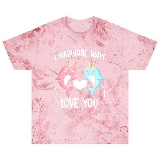 I Narwhal Ways Love You Unicorn Of The Sea Animal Blast T Shirts